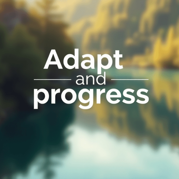 Adapt and Progress